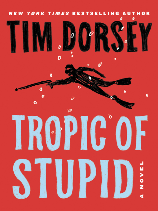 Title details for Tropic of Stupid by Tim Dorsey - Wait list
